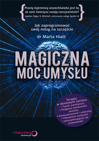 Magiczna moc umysłu. Jak zaprogramować swój mózg na szczęście Marta Hiatt - okładka audiobooks CD