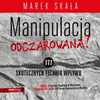 MANIPULACJA ODCZAROWANA! 777 skutecznych technik wpływu Marek Skała - okładka audiobooka MP3