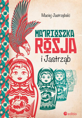 Matrioszka Rosja i Jastrząb Maciej Jastrzębski - okładka książki