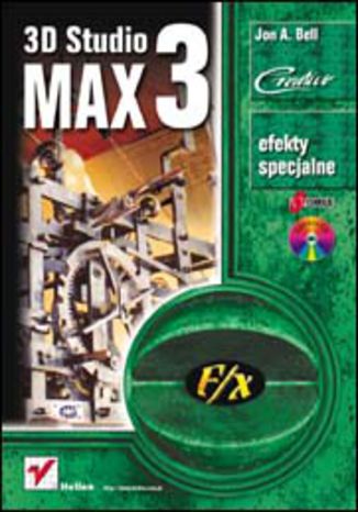 3D Studio MAX 3 f/x Jon A. Bell - okładka książki