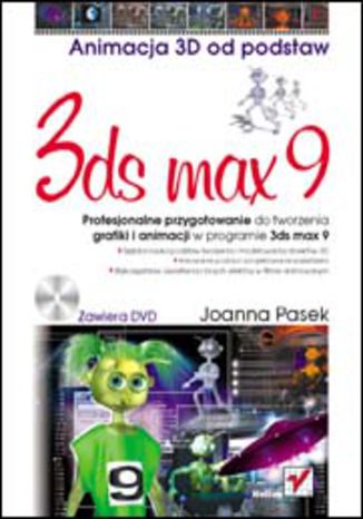 3ds max 9. Animacja 3D od podstaw Joanna Pasek - okładka książki
