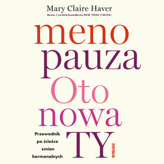 Menopauza. Oto nowa TY. Przewodnik po �cie�ce zmian hormonalnych Mary Claire Haver, MD - ok�adka audiobooka MP3