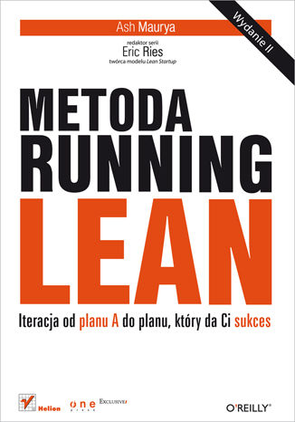 Metoda Running Lean. Iteracja od planu A do planu, który da Ci sukces. Wydanie II Ash Maurya - okładka książki