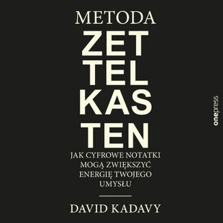 Okładka: Metoda Zettelkasten. Jak cyfrowe notatki mogą zwiększyć energię Twojego umysłu