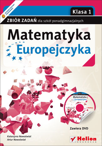 Okładka książki Matematyka Europejczyka. Zbiór zadań dla szkół ponadgimnazjalnych. Klasa 1