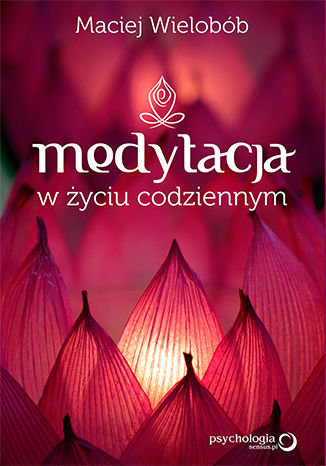 Medytacja w życiu codziennym Maciej Wielobób - okładka audiobooka MP3