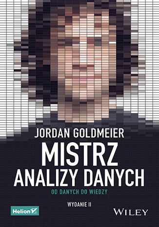 Mistrz analizy danych. Od danych do wiedzy. Wydanie II Jordan Goldmeier - okadka audiobooka MP3