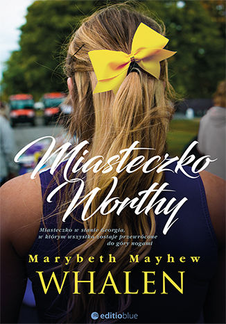 Miasteczko Worthy Marybeth Mayhew Whalen - tył okładki książki