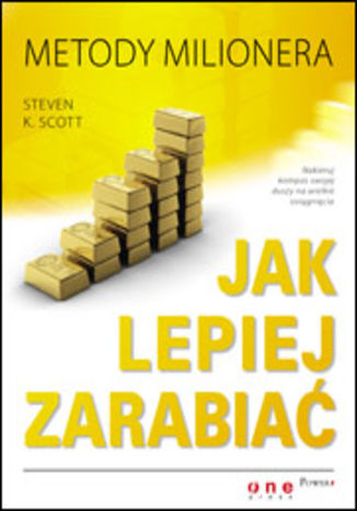 Okładka: Jak lepiej zarabiać. Metody milionera