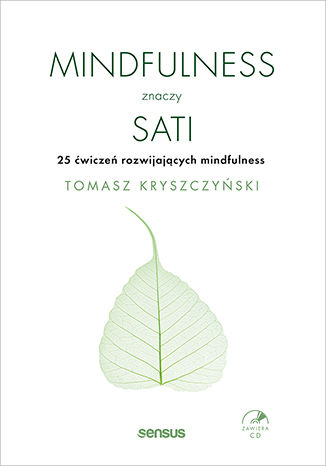 Mindfulness znaczy sati. 25 ćwiczeń rozwijających mindfulness Tomasz Kryszczyński - okładka audiobooks CD