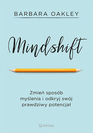 Okładka:Mindshift. Zmień sposób myślenia i odkryj swój prawdziwy potencjał 