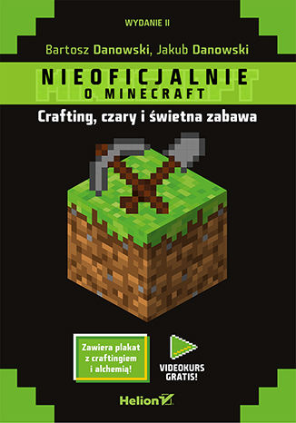 Minecraft. Crafting, czary i świetna zabawa. Wydanie II Bartosz Danowski, Jakub Danowski - okładka ebooka