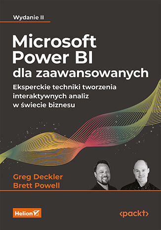 Okładka:Microsoft Power BI dla zaawansowanych. Eksperckie techniki tworzenia interaktywnych analiz w świecie biznesu. Wydanie II 