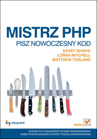 Mistrz PHP. Pisz nowoczesny kod Davey Shafik, Lorna Mitchell, Matthew Turland - okładka książki