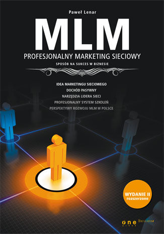 Okładka:MLM. Profesjonalny marketing sieciowy - sposób na sukces w biznesie. Wydanie II rozszerzone 