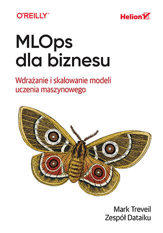 Okładka: MLOps dla biznesu. Wdrażanie i skalowanie modeli uczenia maszynowego
