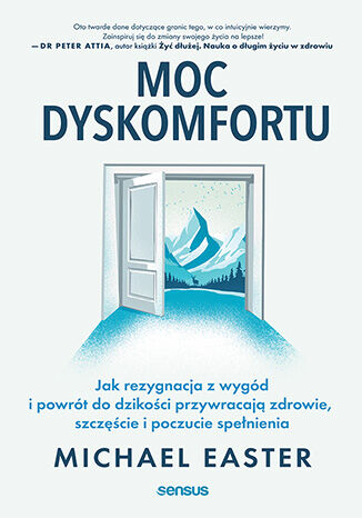 Okładka: Moc dyskomfortu. Jak rezygnacja z wygód i powrót do dzikości przywracają zdrowie, szczęście i poczucie spełnienia