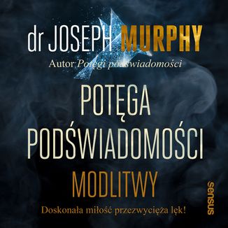 Potęga podświadomości. Modlitwy Joseph Murphy - okładka audiobooka MP3