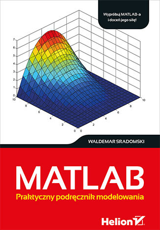 MATLAB. Praktyczny podręcznik modelowania