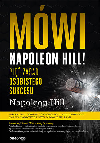 Okładka:Mówi Napoleon Hill! Pięć zasad osobistego sukcesu 