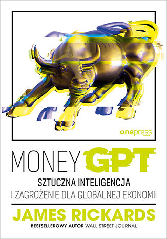 Okładka: MoneyGPT. Sztuczna inteligencja i zagrożenie dla globalnej ekonomii