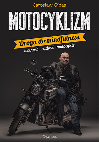 Motocyklizm. Droga do mindfulness Jarosław Gibas - okładka książki