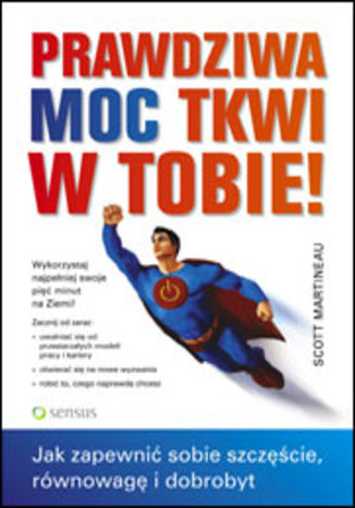 Okładka: Prawdziwa moc tkwi w Tobie! Jak zapewnić sobie szczęście, równowagę i dobrobyt