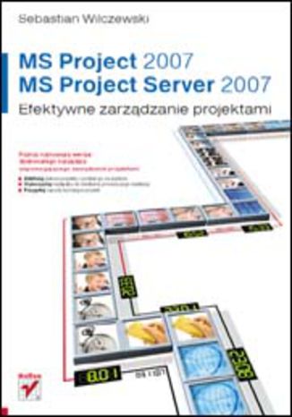 MS Project 2007 i MS Project Server 2007. Efektywne zarządzanie projektami Sebastian Wilczewski - okładka audiobooks CD