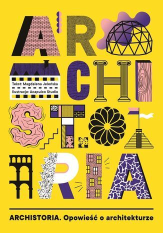 Okładka: Archistoria. Opowieść o architekturze