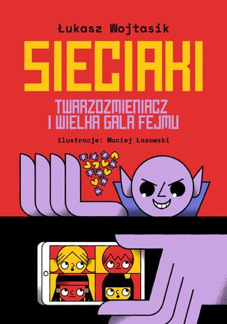 Okładka: Sieciaki. Twarzozmieniacz i wielka gala fejmu