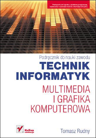 Okładka: Multimedia i grafika komputerowa. Podręcznik do nauki zawodu technik informatyk