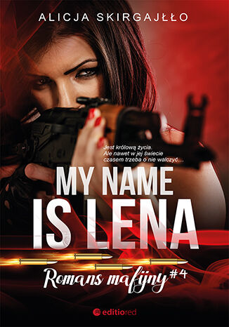 My name is Lena. Romans mafijny Alicja Skirgajłło - okładka książki