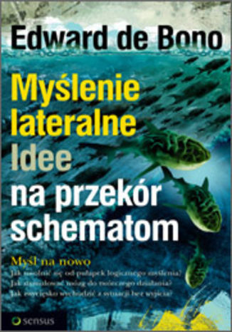 Okładka książki/ebooka Myślenie lateralne. Idee na przekór schematom