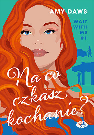 Okładka: Na co czekasz, kochanie? Wait With Me #1