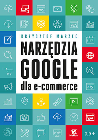Narzędzia Google dla e-commerce Krzysztof Marzec - okładka książki