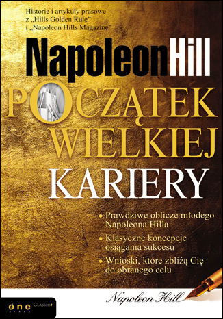 Napoleon Hill. Początek wielkiej kariery Napoleon Hill - okładka książki