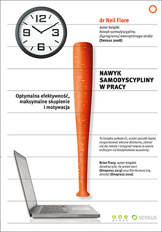 Nawyk samodyscypliny w pracy. Optymalna efektywno��, maksymalne skupienie i motywacja Neil Fiore PhD - ok�adka audiobooka MP3
