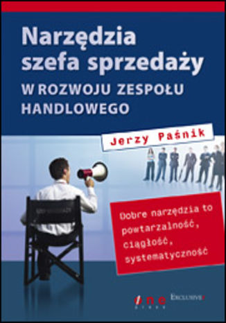 Narzędzia szefa sprzedaży w rozwoju zespołu handlowego Jerzy Panik - okładka książki