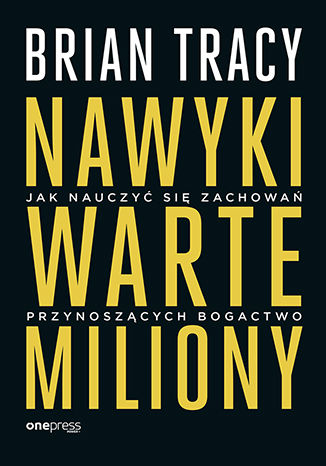 Nawyki warte miliony. Jak nauczy si zachowa przynoszcych bogactwo Brian Tracy - okadka audiobooks CD