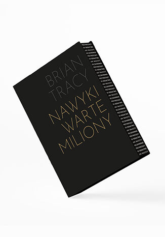 Nawyki warte miliony. Jak nauczyć się zachowań przynoszących bogactwo (premium) Brian Tracy - okładka książki