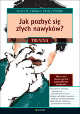 Okładka: Jak pozbyć się złych nawyków? Trening