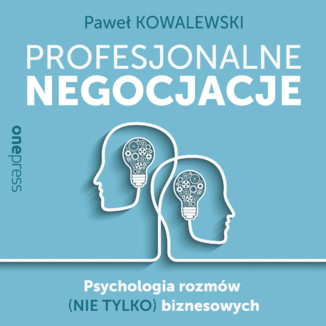 Profesjonalne negocjacje. Psychologia rozmów (nie tylko) biznesowych Paweł Kowalewski  - okładka audiobooka MP3