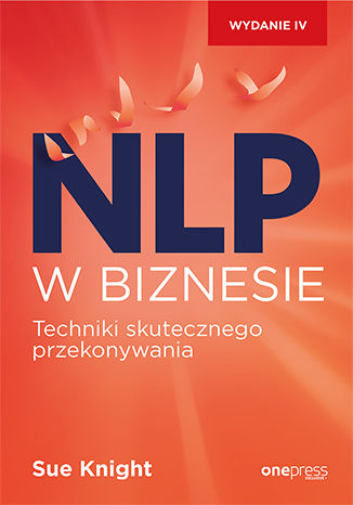 Okładka: NLP w biznesie. Techniki skutecznego przekonywania. Wydanie IV