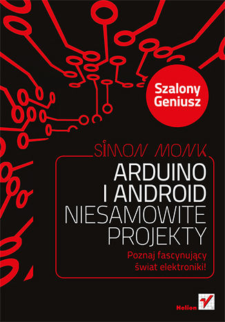 Okładka:Arduino i Android. Niesamowite projekty. Szalony Geniusz 