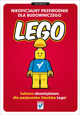 Nieoficjalny przewodnik dla budowniczego LEGO Allan Bedford - okładka książki