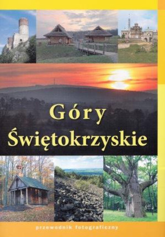 Okładka: Góry Świętokrzyskie. Przewodnik fotograficzny Elipsa