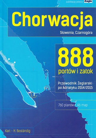 Okładka: Chorwacja, Słowenia, Czarnogóra 888 portów i zatok 2014/2015 Przewodnik żeglarski po Adriatyku