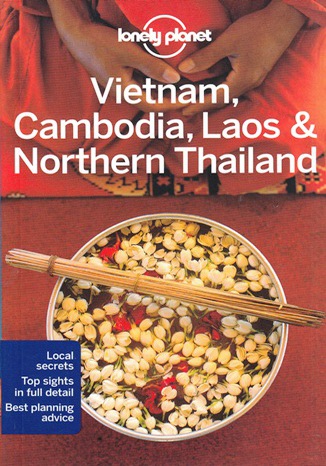 Okładka: Vietnam, Cambodia, Laos & Northern Thailand (Wietnam, Kambodża, Laos i Tajlandia Północna). Przewodnik Lonely Planet