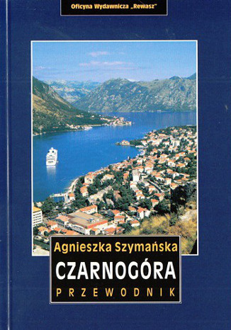 Czarnogóra. Przewodnik Rewasz Agnieszka Szymańska - okładka audiobooka MP3
