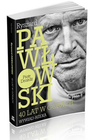 Okładka książki/ebooka Ryszard Pawłowski 40 lat w górach. Wywiad-rzeka